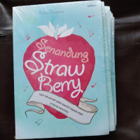 Senandung Straw Berry (Hati tak pernah salah Memilih Kepada Siapa Ia harus mencintai)