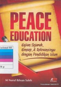 Peace education : kajian sejarah, konsep, & relevansinya dengan pendidikan islam