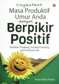 Tingkatkan Masa Produktif  Umur Anda Dengan Berpikir Positif