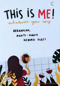 This is me! : whatever you say: Beranilah nanti-nanti keburu mati