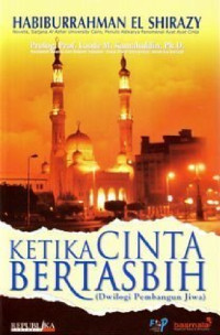 Ketika Cinta Bertasbih : Buku 1 Dwilogi Pembangun Jiwa
