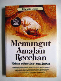 Memungut amalan recehan : Rahasia di balik amal-amal recehan
