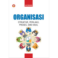 Organisasi ( struktur,Perilaku,proses,dan Hasil )
