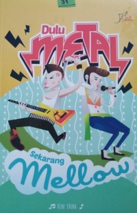 Dulu Metal Sekarang Mellow