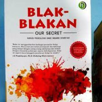 Bla-Blakan Our Secret ( Kasus Psikologi Dari Negeri Syari'ah )