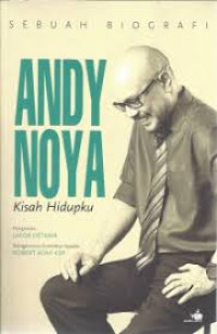Andy Noya : kisah hidupku (sebuah biografi)