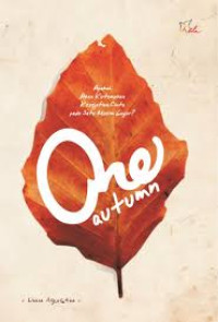 One autumn. : apakah akan kutemukan kesejatian cinta pada satu musim gugur