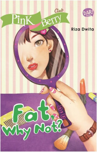 Pink Berry Club: Fat, Why Not?