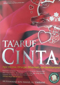 Ta'aruf Cinta: ; Agar Dicintai, Dihargai, Dihormati, dan Berkharisma